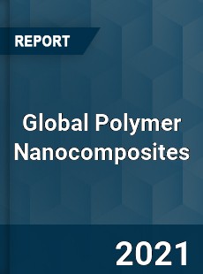 Global Polymer Nanocomposites Market