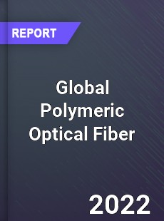 Global Polymeric Optical Fiber Market