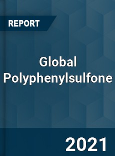 Global Polyphenylsulfone Market