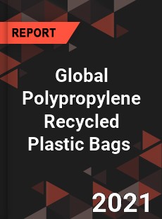 Global Polypropylene Recycled Plastic Bags Market