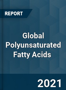 Global Polyunsaturated Fatty Acids Market