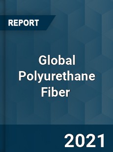 Global Polyurethane Fiber Market