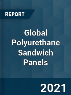 Global Polyurethane Sandwich Panels Market