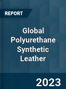 Global Polyurethane Synthetic Leather Market