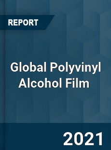 Global Polyvinyl Alcohol Film Market