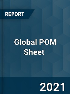 Global POM Sheet Market