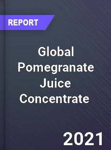 Global Pomegranate Juice Concentrate Market