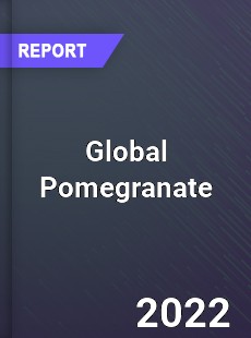 Global Pomegranate Market