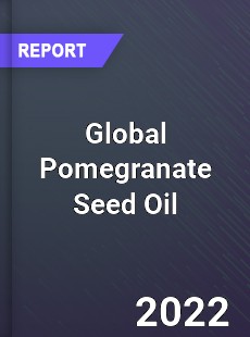 Global Pomegranate Seed Oil Market