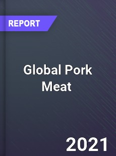 Global Pork Meat Market