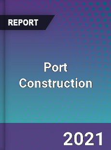 Global Port Construction Market