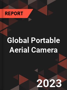 Global Portable Aerial Camera Industry