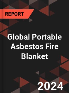 Global Portable Asbestos Fire Blanket Industry