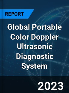 Global Portable Color Doppler Ultrasonic Diagnostic System Industry