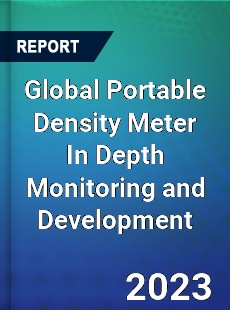 Global Portable Density Meter In Depth Monitoring and Development Analysis