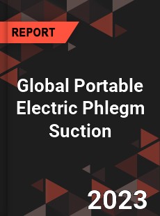 Global Portable Electric Phlegm Suction Industry