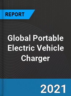 Global Portable Electric Vehicle Charger Market