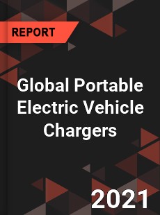 Global Portable Electric Vehicle Chargers Market