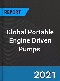 Global Portable Engine Driven Pumps Market