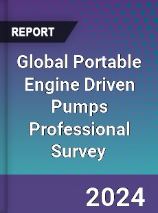 Global Portable Engine Driven Pumps Professional Survey Report