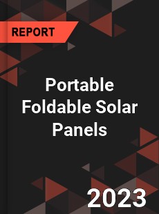 Global Portable Foldable Solar Panels Market