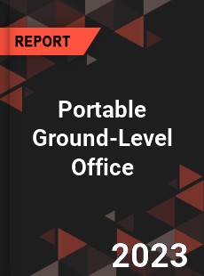 Global Portable Ground Level Office Market