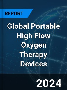 Global Portable High Flow Oxygen Therapy Devices Industry