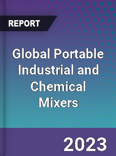 Global Portable Industrial and Chemical Mixers Industry