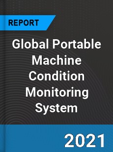 Global Portable Machine Condition Monitoring System Market