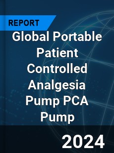 Global Portable Patient Controlled Analgesia Pump PCA Pump Industry