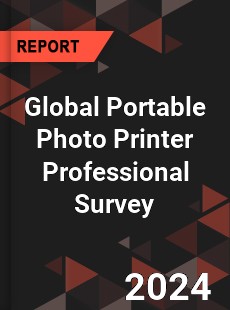 Global Portable Photo Printer Professional Survey Report