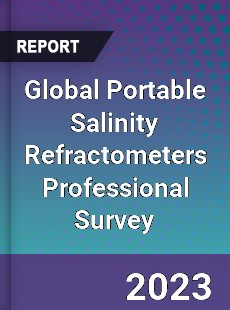 Global Portable Salinity Refractometers Professional Survey Report