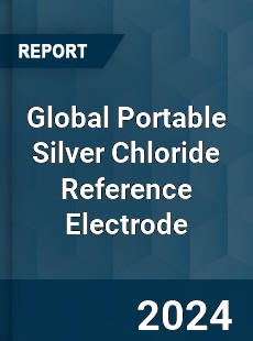 Global Portable Silver Chloride Reference Electrode Industry