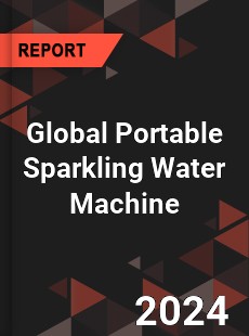 Global Portable Sparkling Water Machine Industry