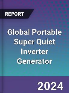 Global Portable Super Quiet Inverter Generator Industry