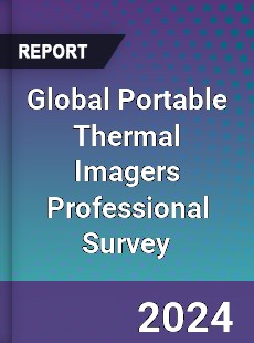 Global Portable Thermal Imagers Professional Survey Report