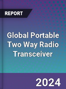 Global Portable Two Way Radio Transceiver Industry