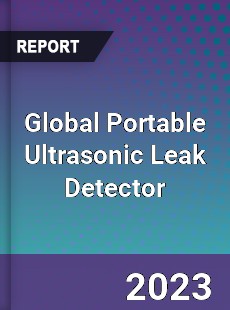 Global Portable Ultrasonic Leak Detector Industry