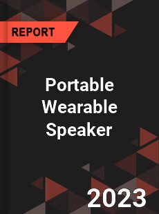 Global Portable Wearable Speaker Market