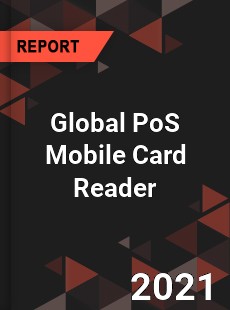 Global PoS Mobile Card Reader Market