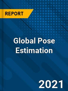 Global Pose Estimation Market