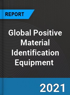 Global Positive Material Identification Equipment Market