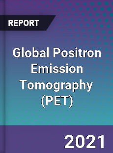 Global Positron Emission Tomography Market