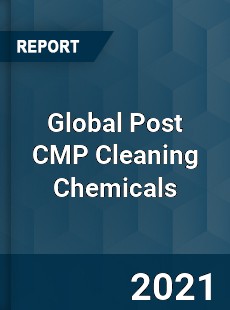 Global Post CMP Cleaning Chemicals Market