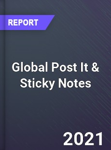 Global Post It amp Sticky Notes Market