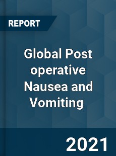 Global Post operative Nausea and Vomiting Market