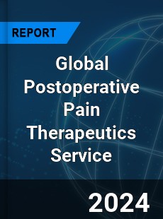 Global Postoperative Pain Therapeutics Service Market