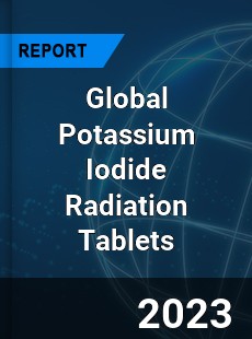 Global Potassium Iodide Radiation Tablets Industry