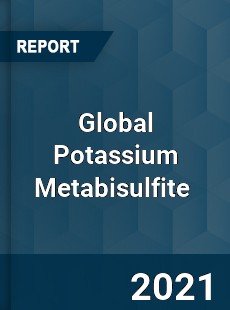 Global Potassium Metabisulfite Market