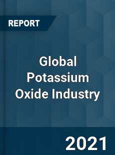 Global Potassium Oxide Industry